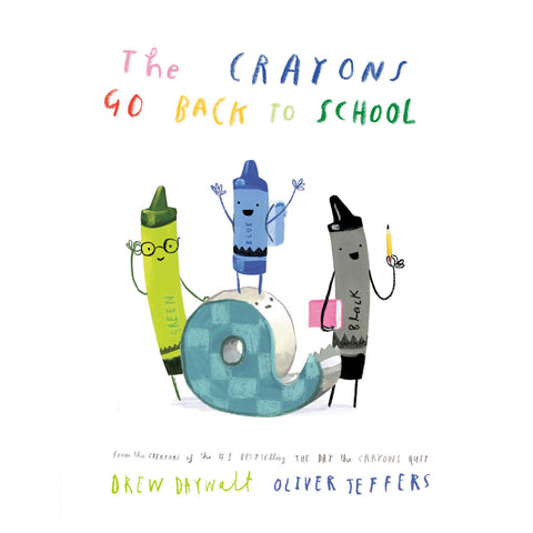 The Crayons Go Back To School by Oliver Jeffers