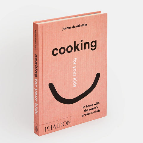 Cooking For Your Kids by Joshua David Stein